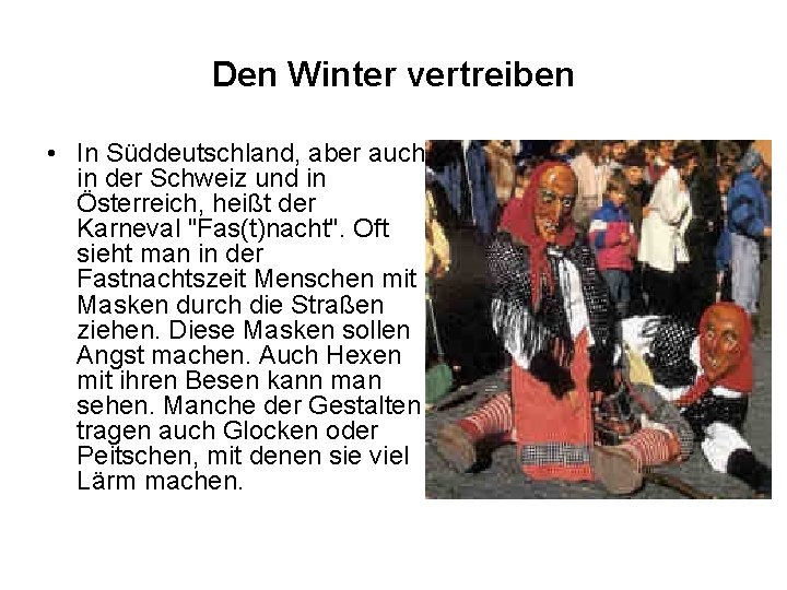 Den Winter vertreiben • In Süddeutschland, aber auch in der Schweiz und in Österreich,
