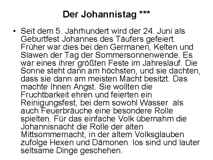 Der Johannistag *** • Seit dem 5. Jahrhundert wird der 24. Juni als Geburtfest