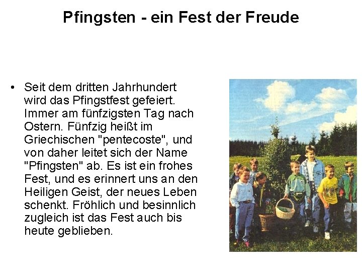 Pfingsten - ein Fest der Freude • Seit dem dritten Jahrhundert wird das Pfingstfest