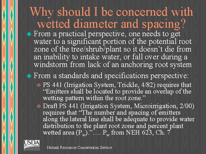 Why should I be concerned with wetted diameter and spacing? u From a practical