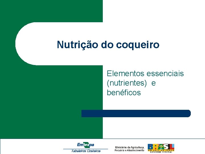Nutrição do coqueiro Elementos essenciais (nutrientes) e benéficos 