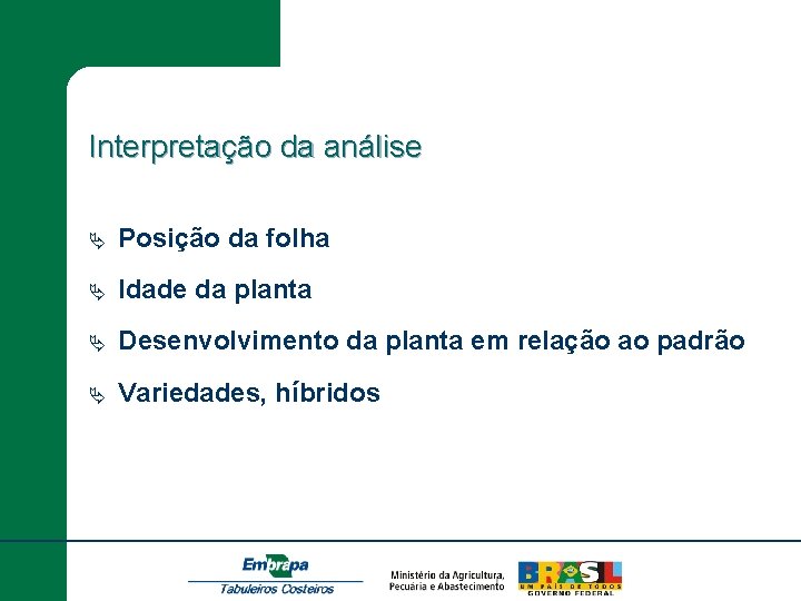 Interpretação da análise Ä Posição da folha Ä Idade da planta Ä Desenvolvimento da