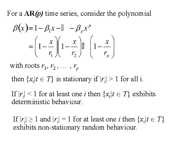 For a AR(p) time series, consider the polynomial with roots r 1, r 2