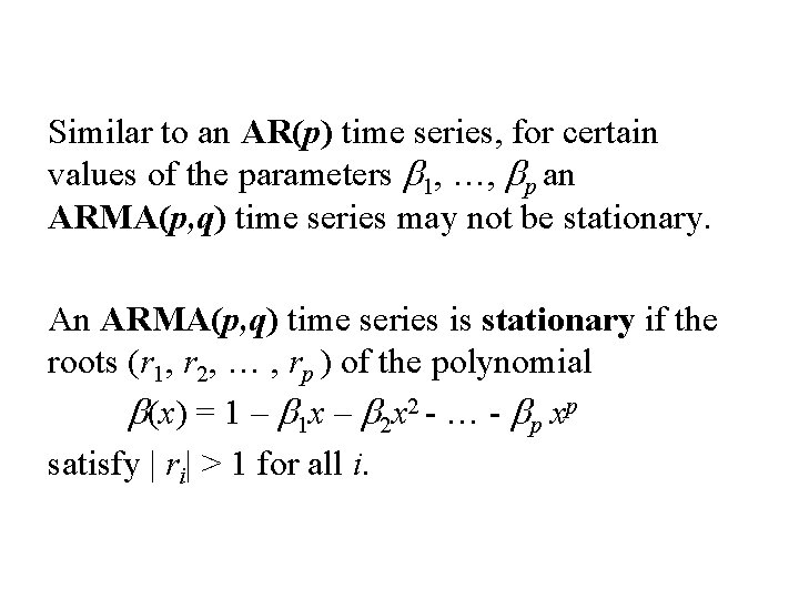 Similar to an AR(p) time series, for certain values of the parameters b 1,