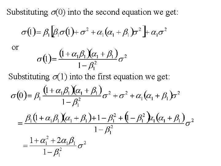 Substituting s(0) into the second equation we get: or Substituting s(1) into the first