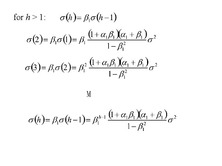 for h > 1: 