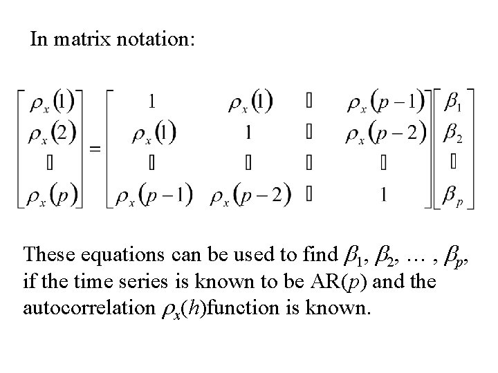 In matrix notation: These equations can be used to find b 1, b 2,
