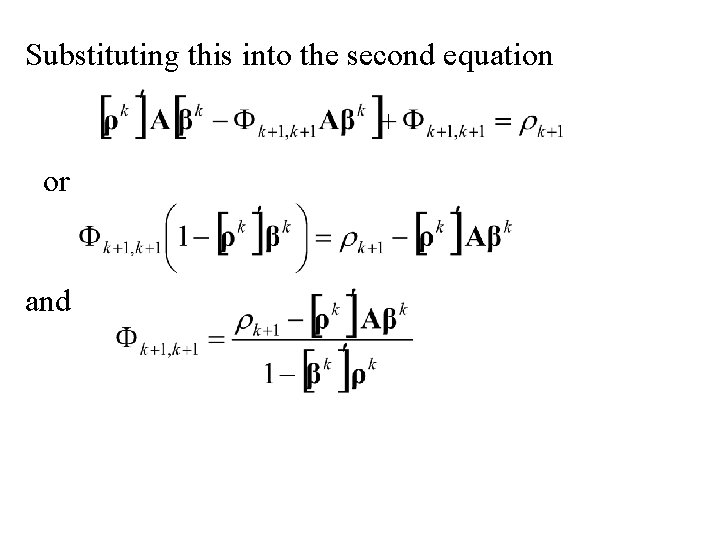 Substituting this into the second equation or and 