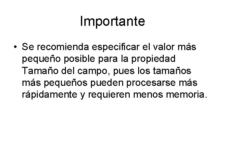 Importante • Se recomienda especificar el valor más pequeño posible para la propiedad Tamaño