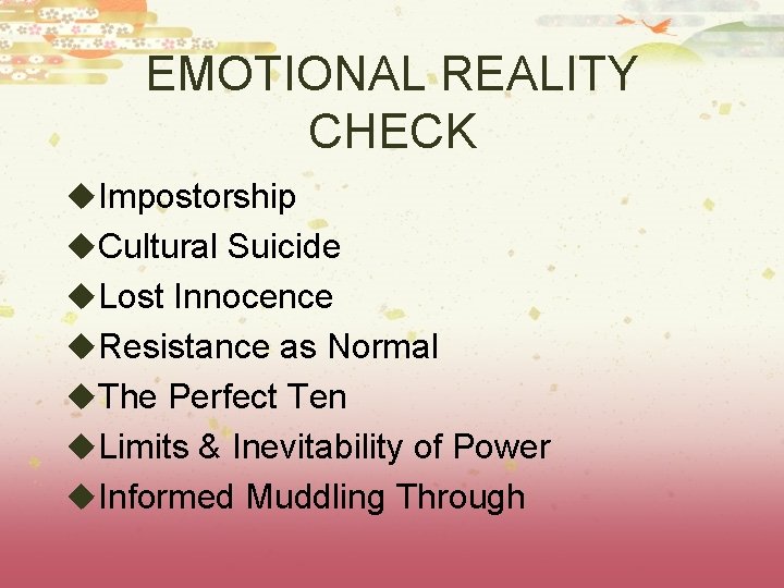 EMOTIONAL REALITY CHECK u. Impostorship u. Cultural Suicide u. Lost Innocence u. Resistance as