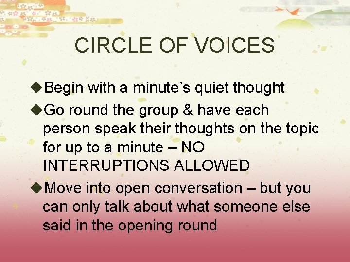 CIRCLE OF VOICES u. Begin with a minute’s quiet thought u. Go round the