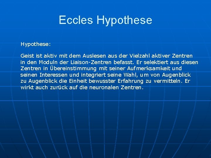 Eccles Hypothese: Geist aktiv mit dem Auslesen aus der Vielzahl aktiver Zentren in den