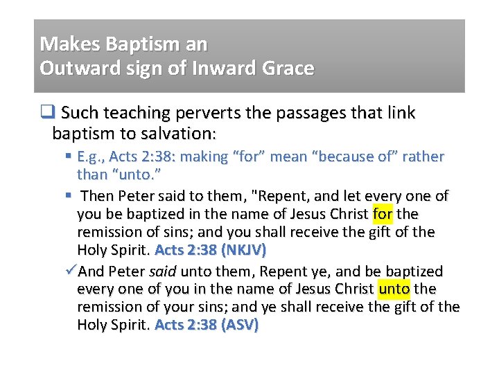Makes Baptism an Outward sign of Inward Grace q Such teaching perverts the passages
