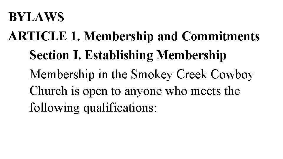 BYLAWS ARTICLE 1. Membership and Commitments Section I. Establishing Membership in the Smokey Creek