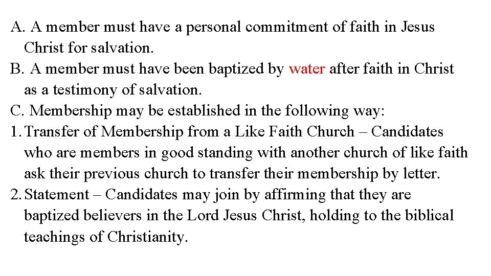 A. A member must have a personal commitment of faith in Jesus Christ for