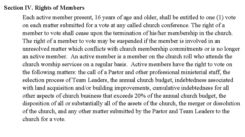 Section IV. Rights of Members Each active member present, 16 years of age and
