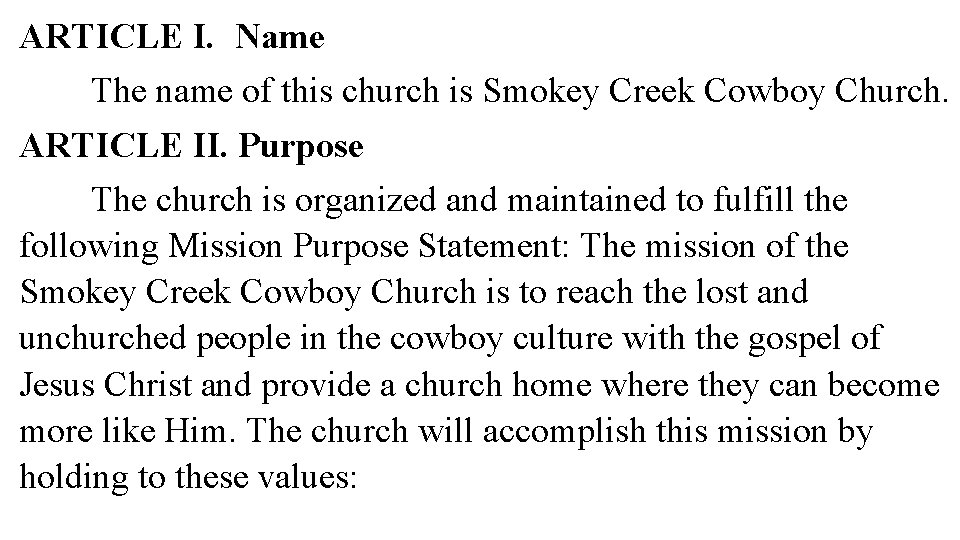 ARTICLE I. Name The name of this church is Smokey Creek Cowboy Church. ARTICLE