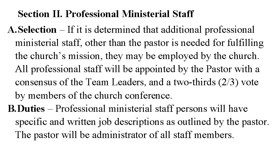 Section II. Professional Ministerial Staff A. Selection – If it is determined that additional