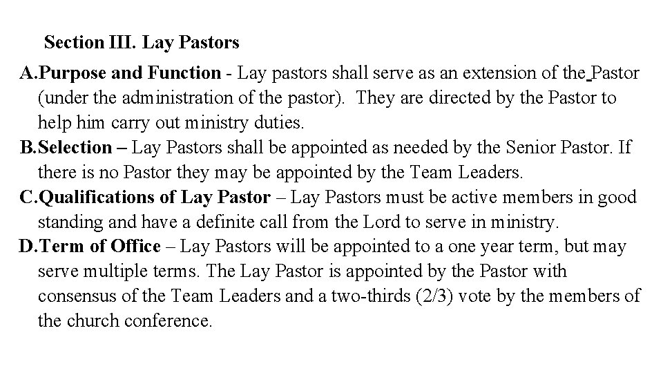 Section III. Lay Pastors A. Purpose and Function - Lay pastors shall serve as