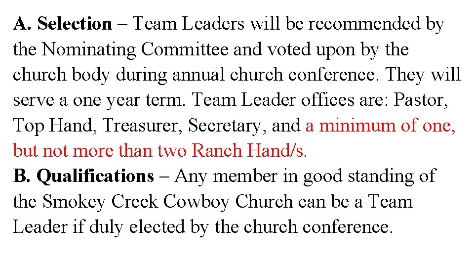 A. Selection – Team Leaders will be recommended by the Nominating Committee and voted