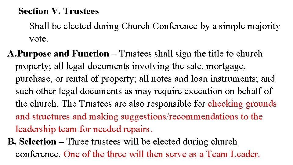 Section V. Trustees Shall be elected during Church Conference by a simple majority vote.
