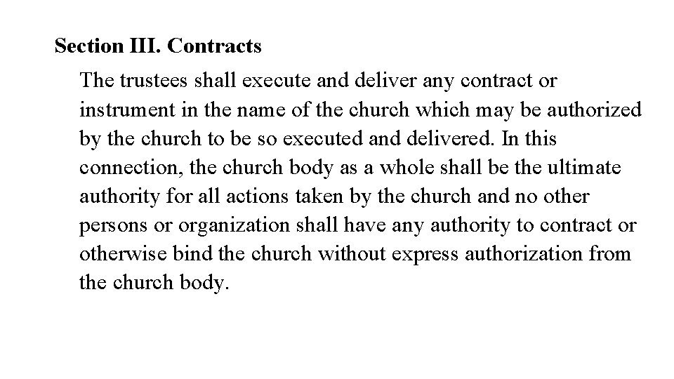 Section III. Contracts The trustees shall execute and deliver any contract or instrument in