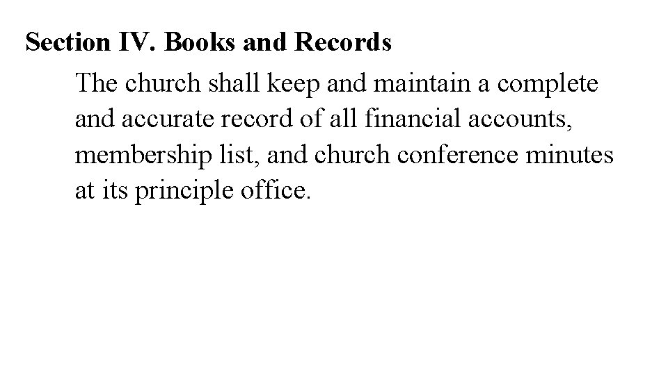 Section IV. Books and Records The church shall keep and maintain a complete and