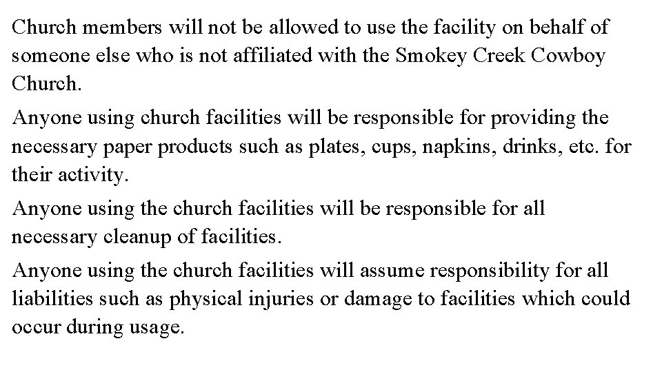 Church members will not be allowed to use the facility on behalf of someone