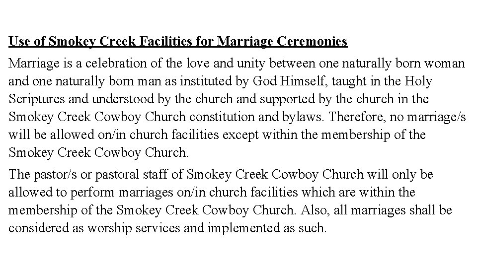 Use of Smokey Creek Facilities for Marriage Ceremonies Marriage is a celebration of the
