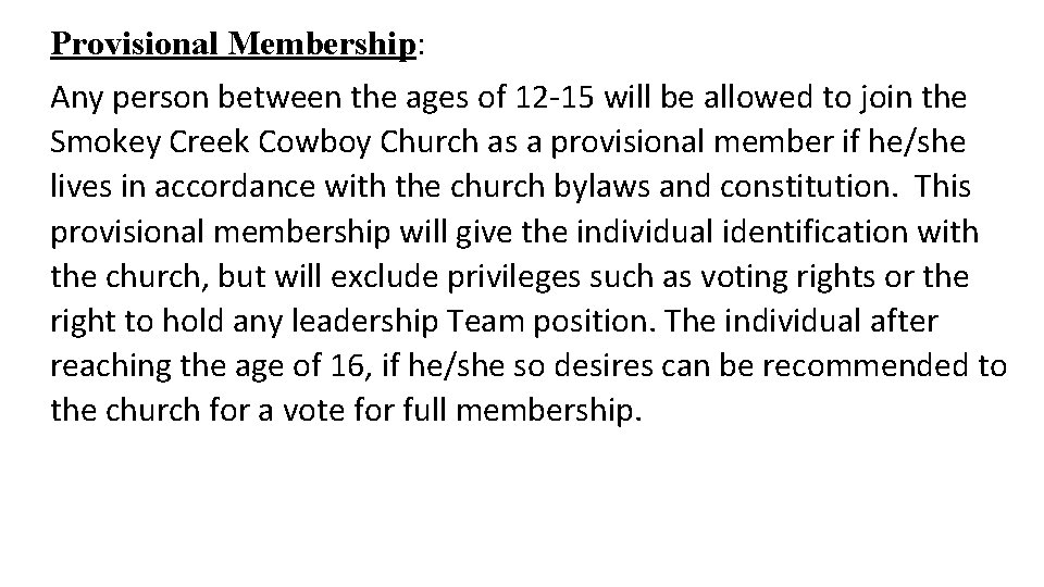 Provisional Membership: Any person between the ages of 12 -15 will be allowed to