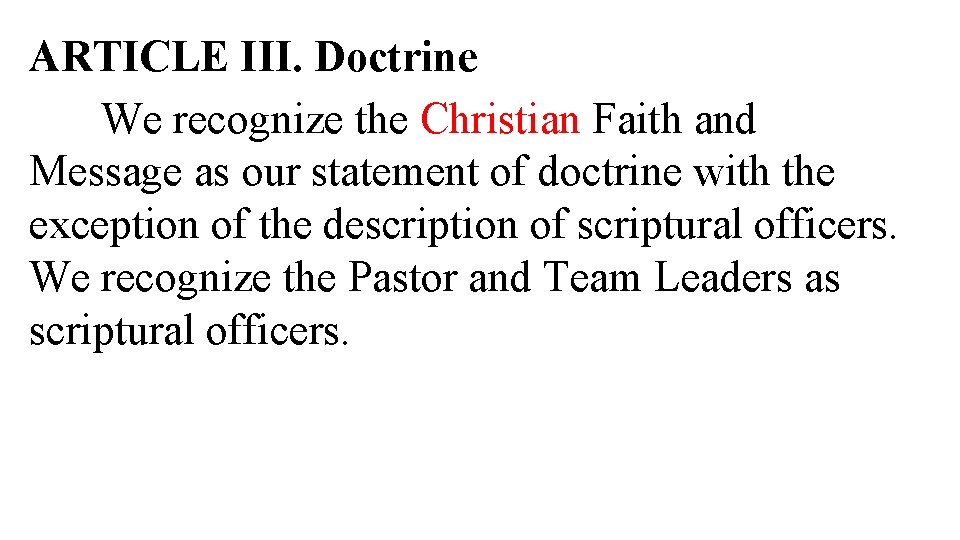 ARTICLE III. Doctrine We recognize the Christian Faith and Message as our statement of
