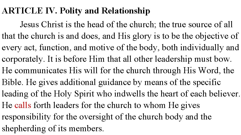ARTICLE IV. Polity and Relationship Jesus Christ is the head of the church; the