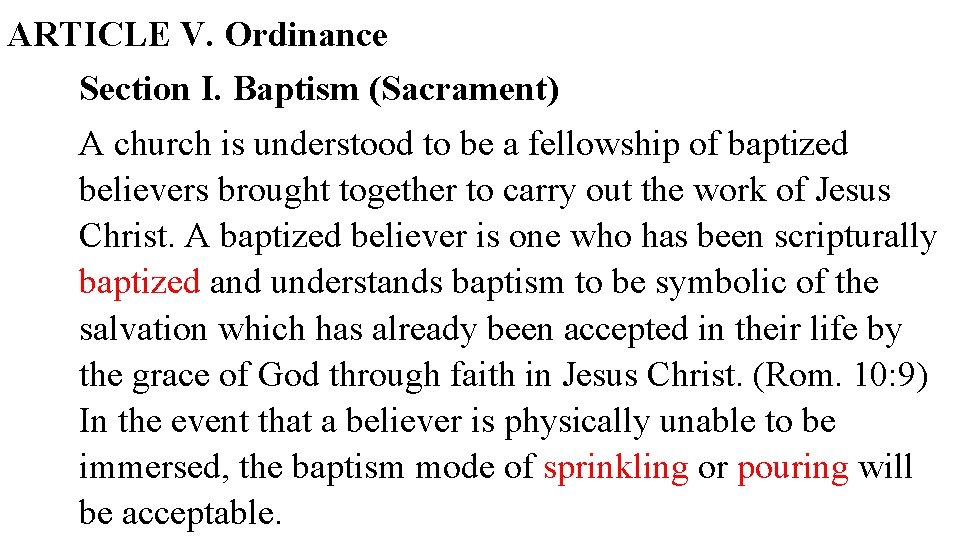 ARTICLE V. Ordinance Section I. Baptism (Sacrament) A church is understood to be a