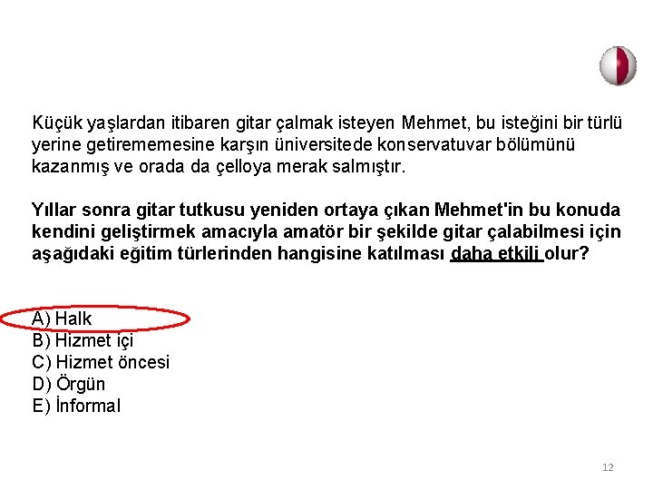 Küçük yaşlardan itibaren gitar çalmak isteyen Mehmet, bu isteğini bir türlü yerine getirememesine karşın