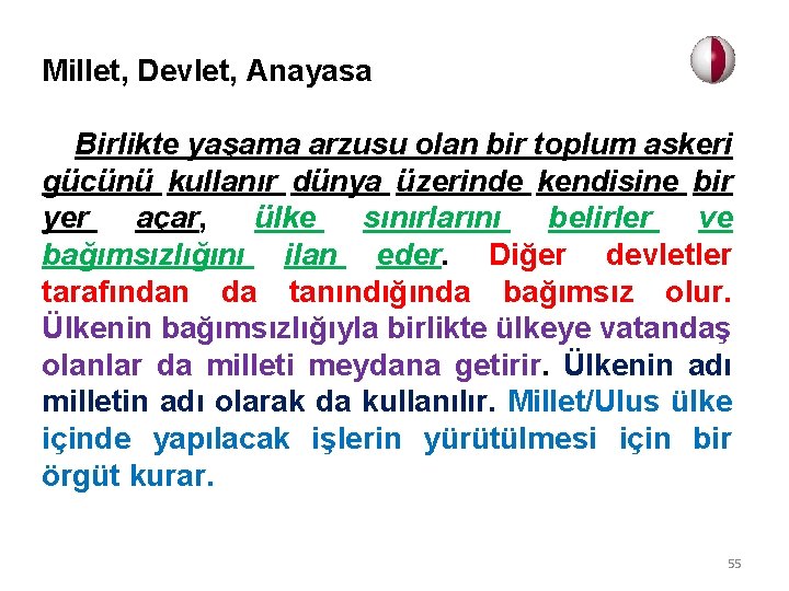 Millet, Devlet, Anayasa Birlikte yaşama arzusu olan bir toplum askeri gücünü kullanır dünya üzerinde