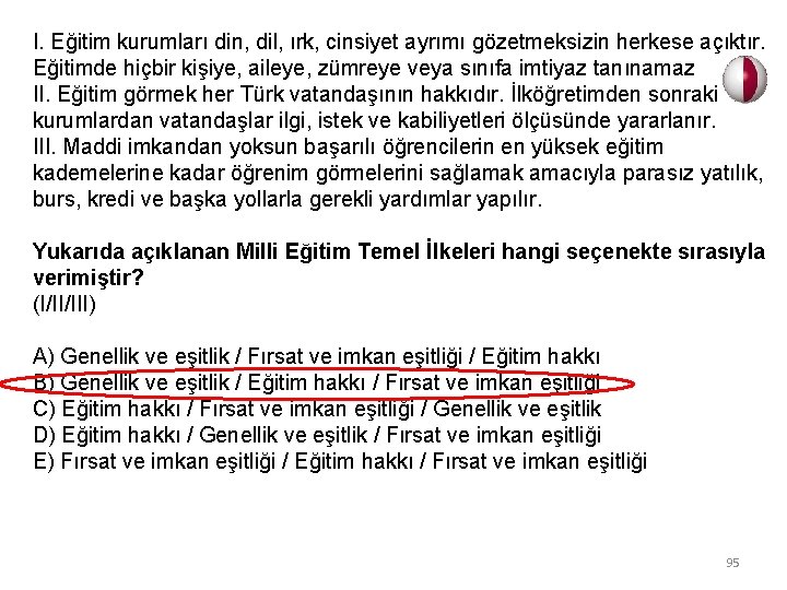 I. Eğitim kurumları din, dil, ırk, cinsiyet ayrımı gözetmeksizin herkese açıktır. Eğitimde hiçbir kişiye,