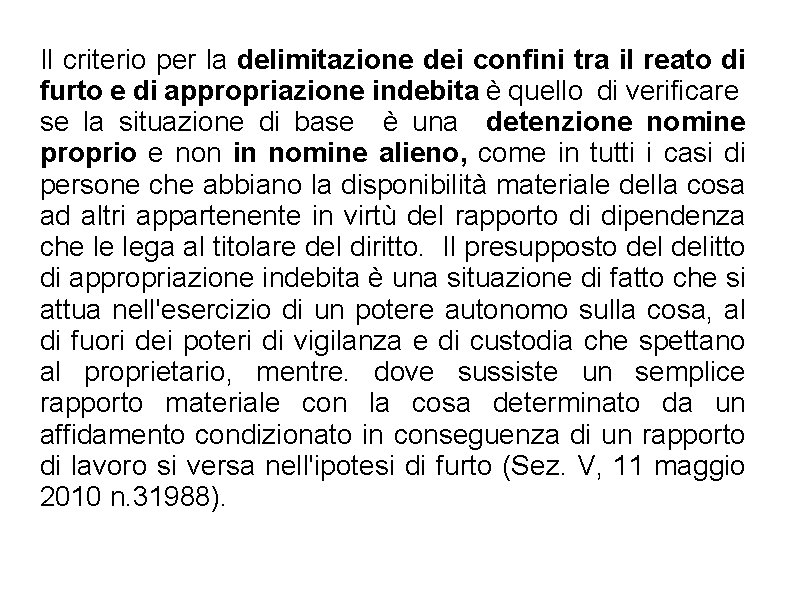 Il criterio per la delimitazione dei confini tra il reato di furto e di