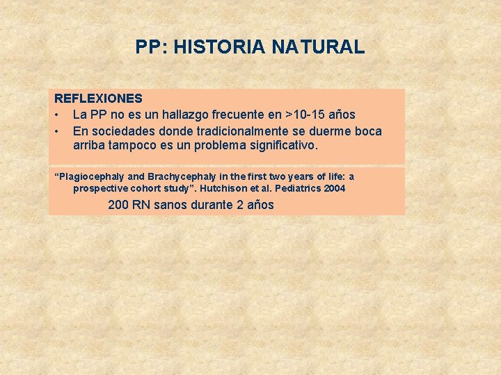 PP: HISTORIA NATURAL REFLEXIONES • La PP no es un hallazgo frecuente en >10