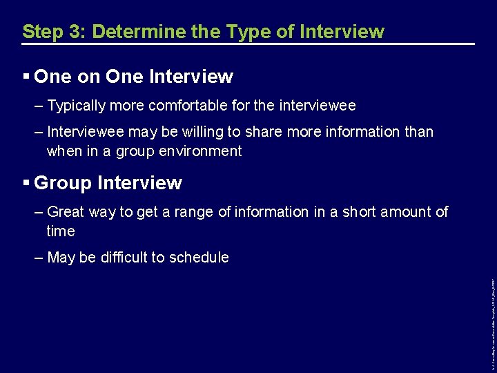 Step 3: Determine the Type of Interview § One on One Interview – Typically