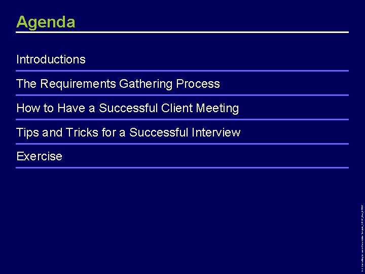 Agenda Introductions The Requirements Gathering Process How to Have a Successful Client Meeting Tips