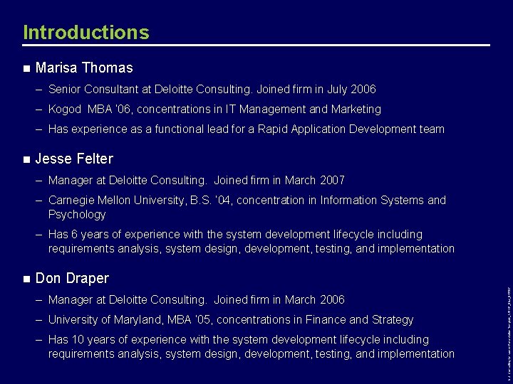 Introductions n Marisa Thomas – Senior Consultant at Deloitte Consulting. Joined firm in July