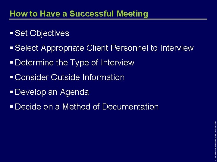 How to Have a Successful Meeting § Set Objectives § Select Appropriate Client Personnel