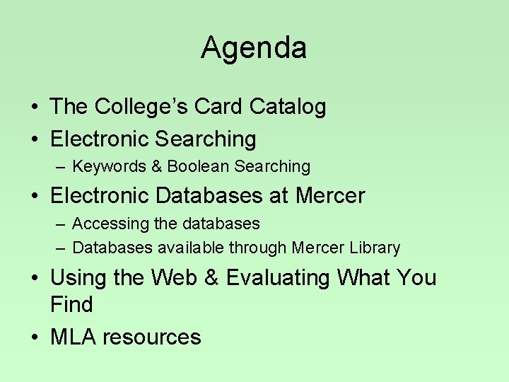 Agenda • The College’s Card Catalog • Electronic Searching – Keywords & Boolean Searching