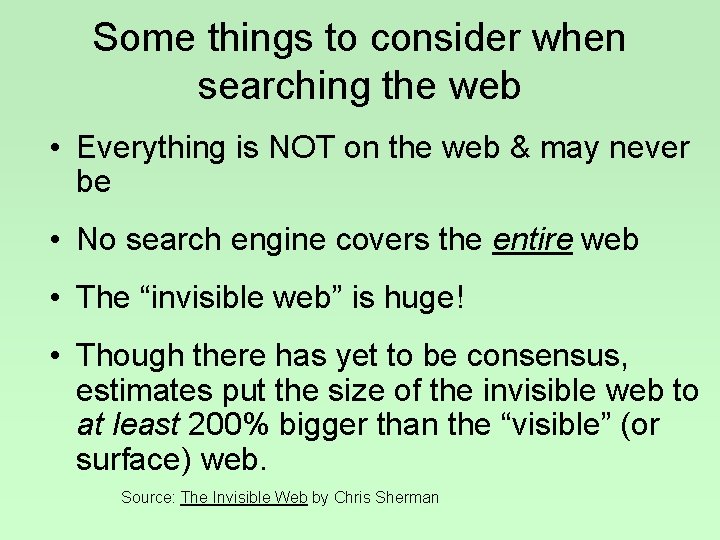 Some things to consider when searching the web • Everything is NOT on the