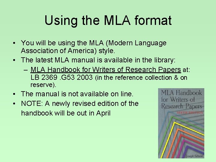 Using the MLA format • You will be using the MLA (Modern Language Association