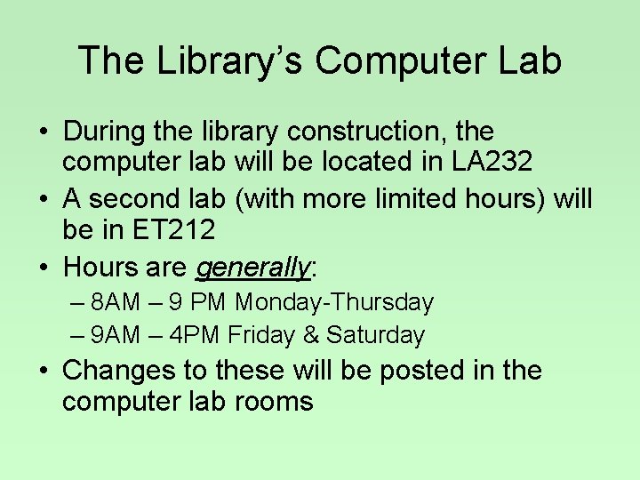 The Library’s Computer Lab • During the library construction, the computer lab will be