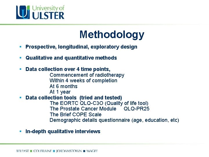 Methodology § Prospective, longitudinal, exploratory design § Qualitative and quantitative methods § Data collection