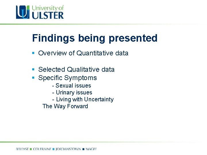 Findings being presented § Overview of Quantitative data § Selected Qualitative data § Specific