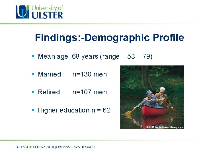 Findings: -Demographic Profile § Mean age 68 years (range – 53 – 79) §