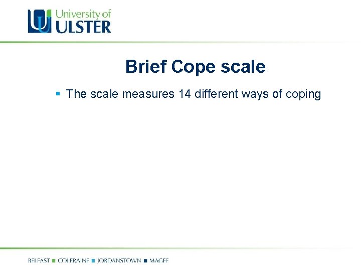 Brief Cope scale § The scale measures 14 different ways of coping 